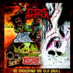 Strike Master : Re Thrashing the Old Skull
